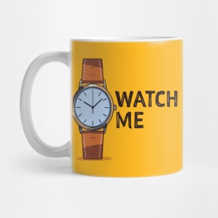 Watch Me Mug